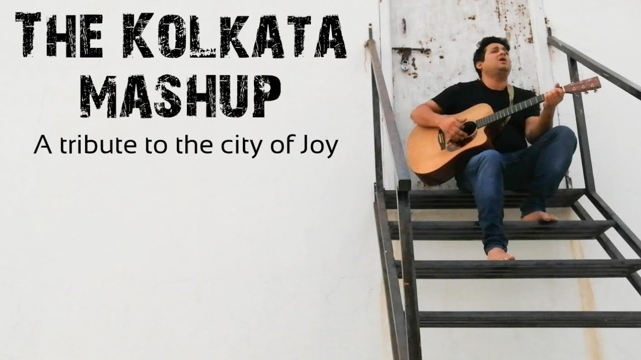 The Kolkata Mashup l Amphan safety l City of Joy l Tribute to Kolkata l Shayok Unplugged