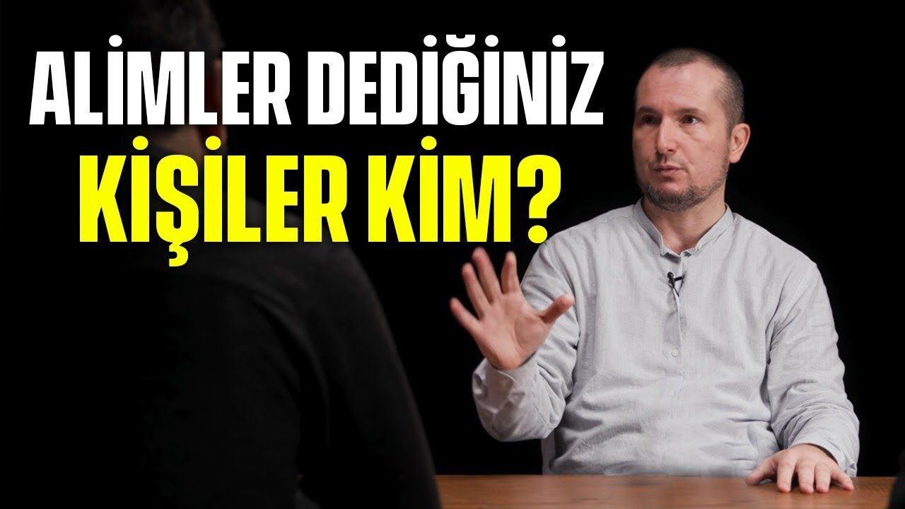 ALİMLER DEDİĞİNİZ KİŞİLER KİM? / Kerem &Ouml;nder