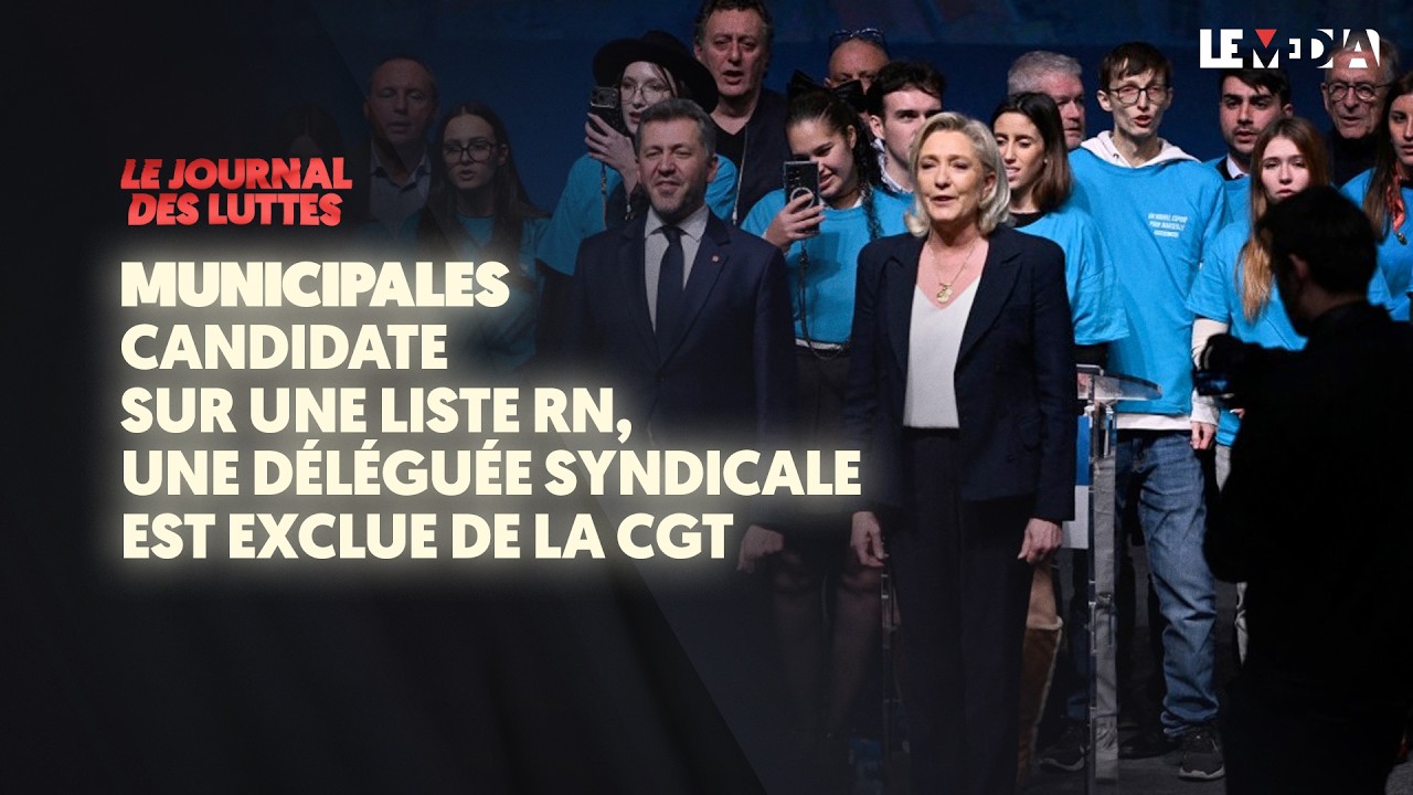 MUNICIPALES : CANDIDATE SUR UNE LISTE RN, UNE DÉLÉGUÉE SYNDICALE EST EXCLUE DE LA CGT