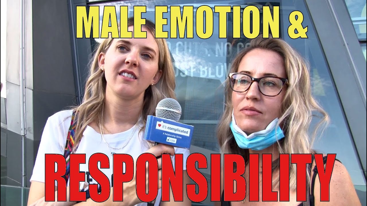 MALE EMOTION & RESPONSIBILITY: Rules of Modern Dating & Understanding Women 