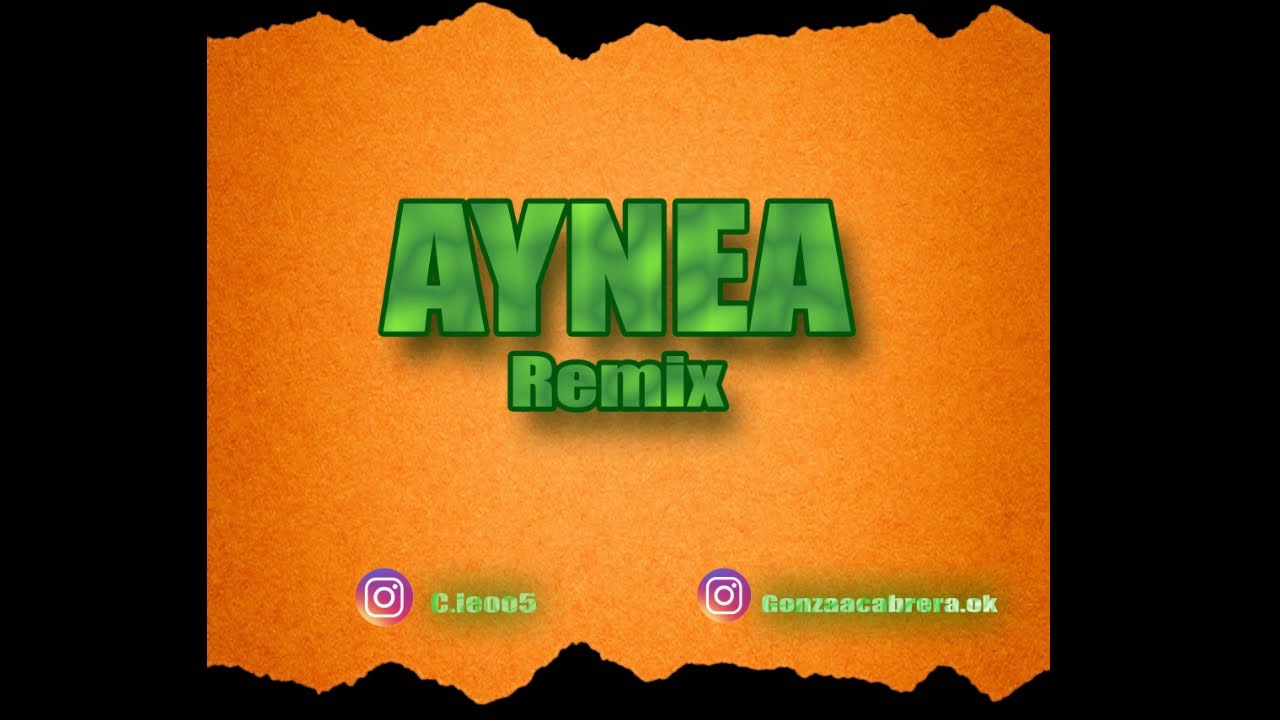 Aynea remix - Dj Gonza Y Dj Nahu