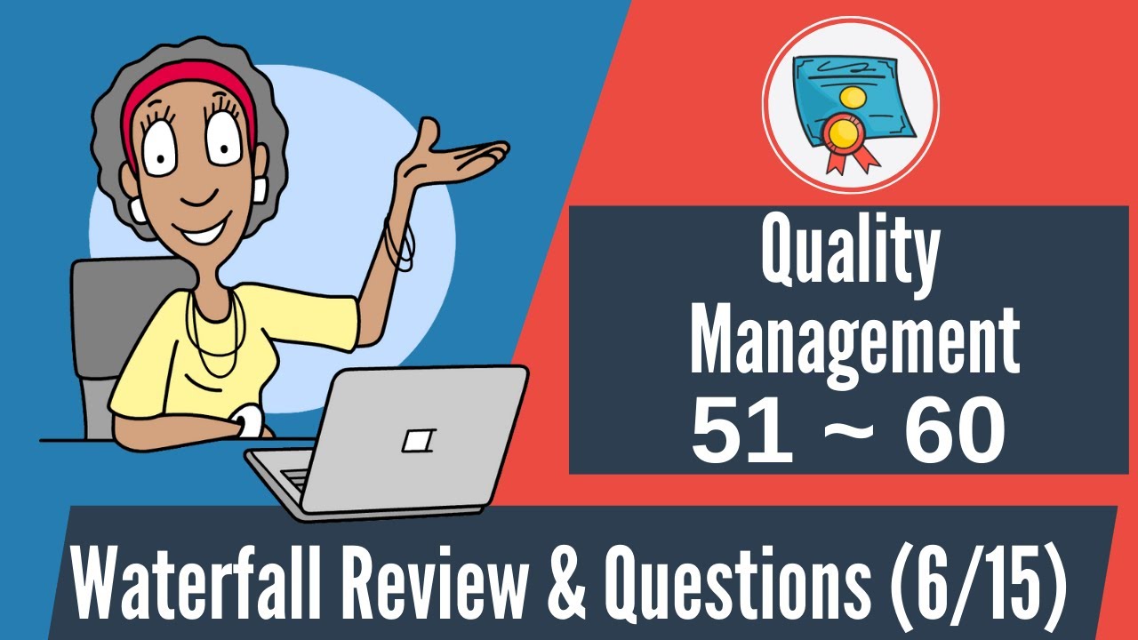 150 Waterfall Questions & Review: 51-60 (Quality Management)