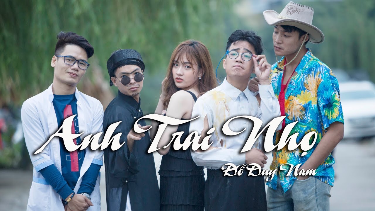 ANH TRAI NHỌ - PARODY OFFICIAL - ĐỖ DUY NAM - FULL MV