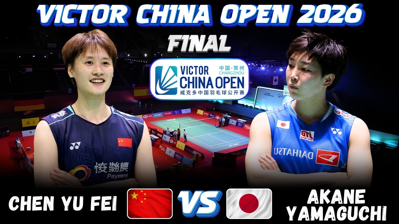 😱🔥WONDERFUL FINAL🔥😱  CHEN Yu Fei (CHN) vs Akane YAMAGUCHI (JPN) | VICTOR China Open 2026 Badminton
