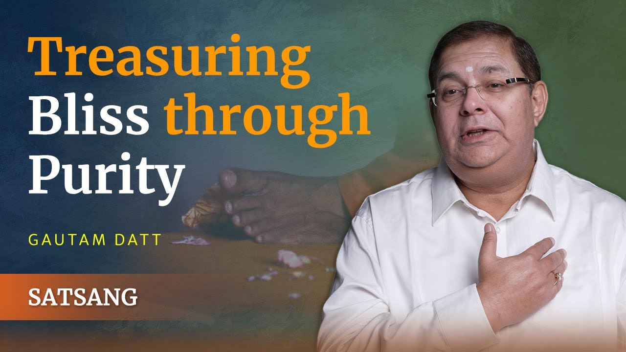 Treasuring Bliss through Purity | Gautam Datt | Satsang from Prasanthi Nilayam