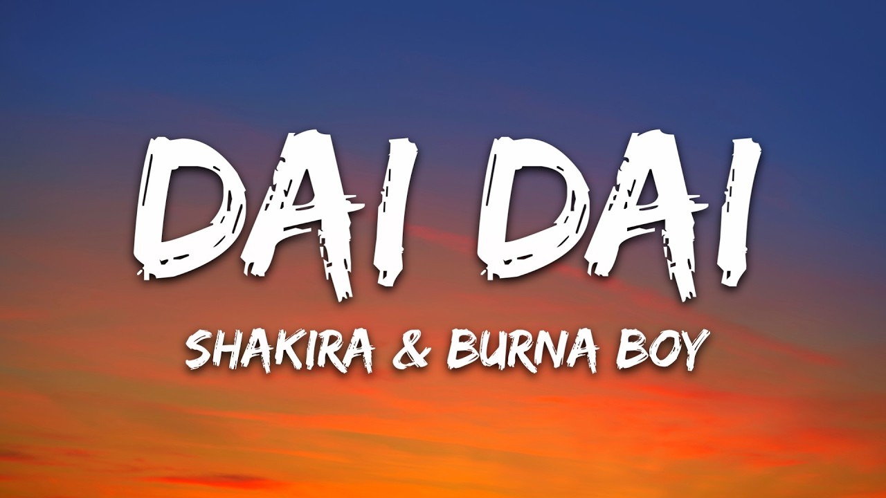 Shakira & Burna Boy - Dai Dai (Lyrics) World Cup Song 2026