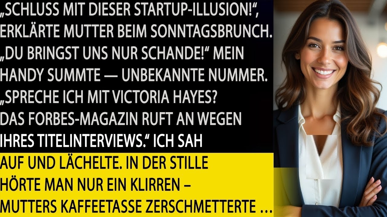 Mama  „Hör auf, UNTERNEHMER zu SPIELEN“ – dann rief FORBES für mein INTERVIEW an
