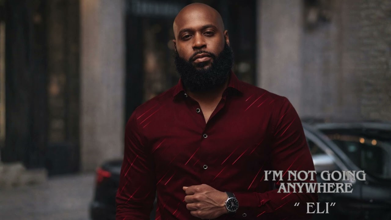 I&rsquo;m Not Going Anywhere &mdash; Elijah &ldquo;Eli&rdquo; Brooks | Steady Neo-Soul