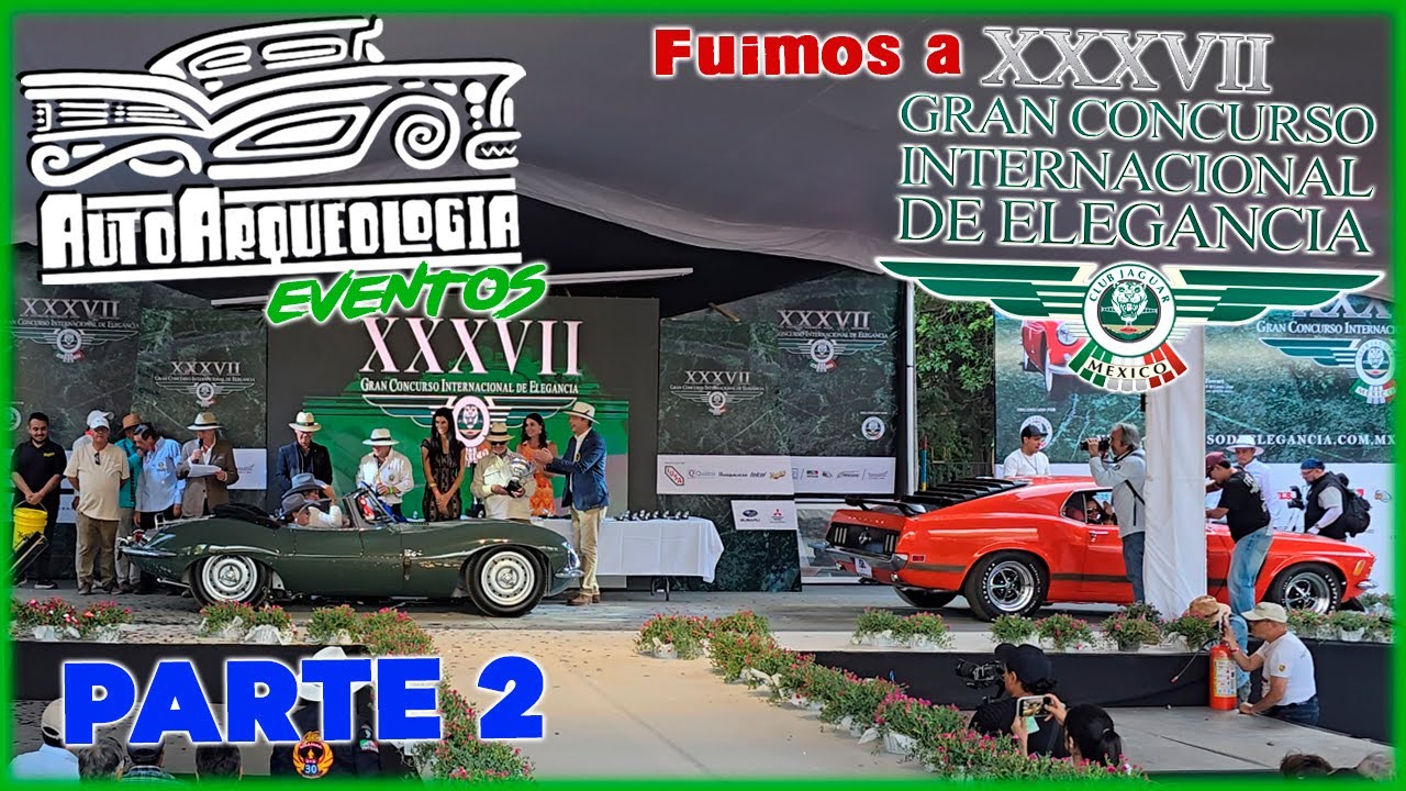 Gran Concurso Internacional de Elegancia 2025 - Parte 2 / AutoArqueología