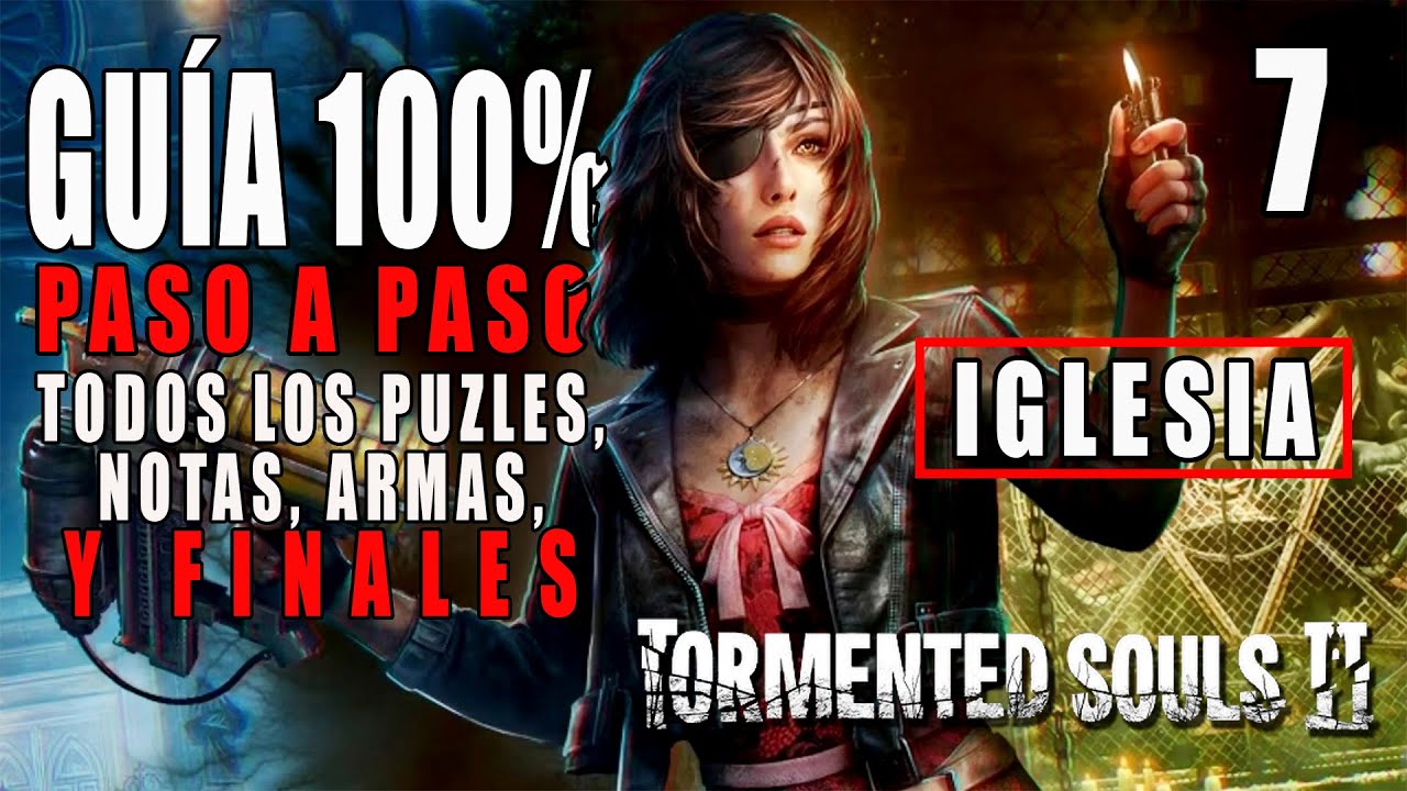 GUIA 100% Tormented Souls 2 | 7 IGLESIA
