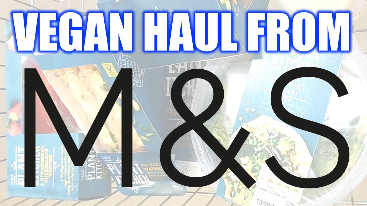 M&S Vegan Haul & Meal Deals - Come Shopping With Us! JUNE 2021