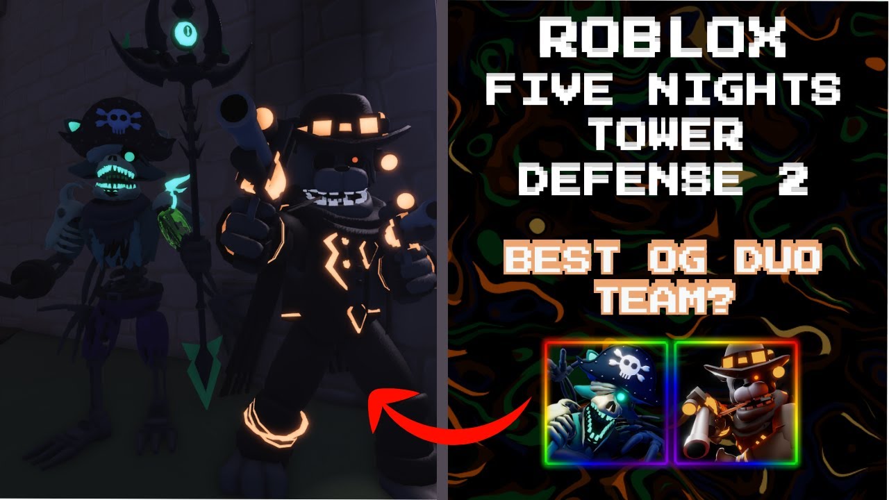WHAT IS THE BEST TEAM FOR THIS OG DUO IN FNTD 2 (ROBLOX FIVE NIGHTS TOWER DEFENSE)