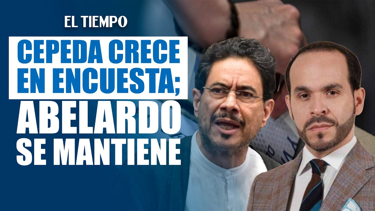 Encuesta muestra crecimiento de Cepeda y base s&oacute;lida de Abelardo en campa&ntilde;a | EL TIEMPO