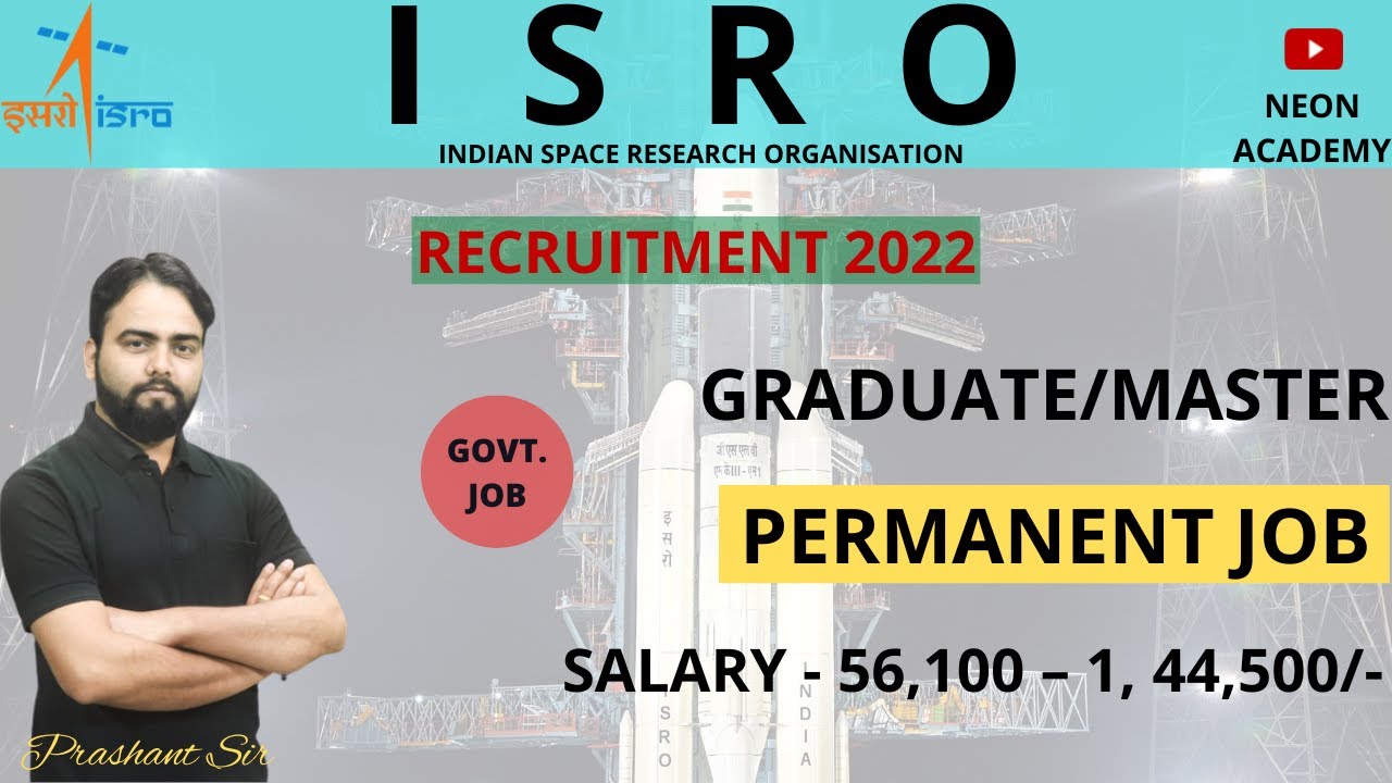 ISRO Recruitment 2022 Notification Out | Scientist/Engineer | Rs. 56,100/- PM | Permanent Job #isro