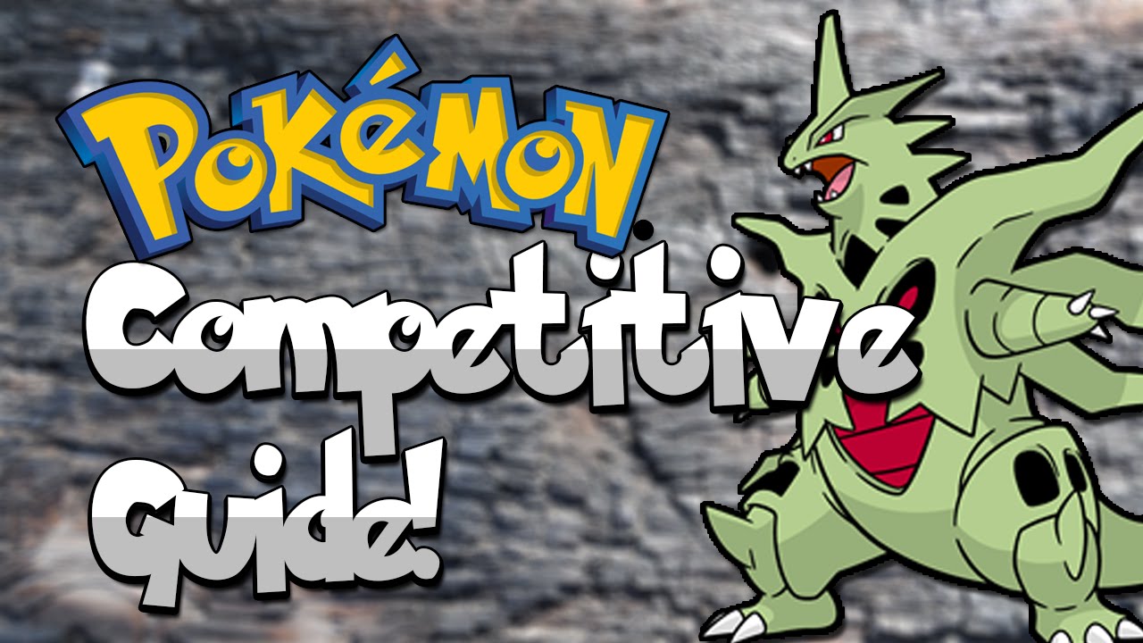Pokemon X and Y Competitive Guide - Tyranitar the Rocky Wall!