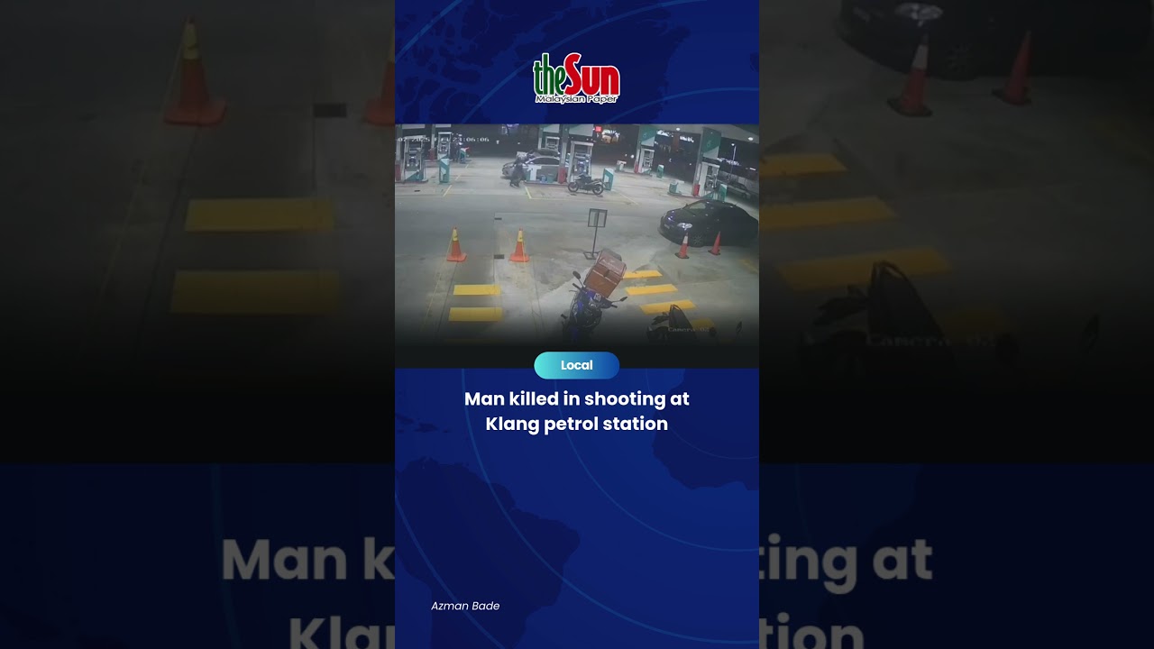 Man killed in shooting at Klang petrol station