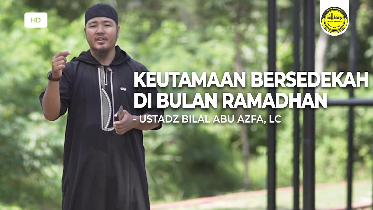 Ceramah Pendek Ramadhan : Keutamaan Bersedekah Di Bulan Ramadhan - Ustadz Bilal Abu Azfa, Lc.