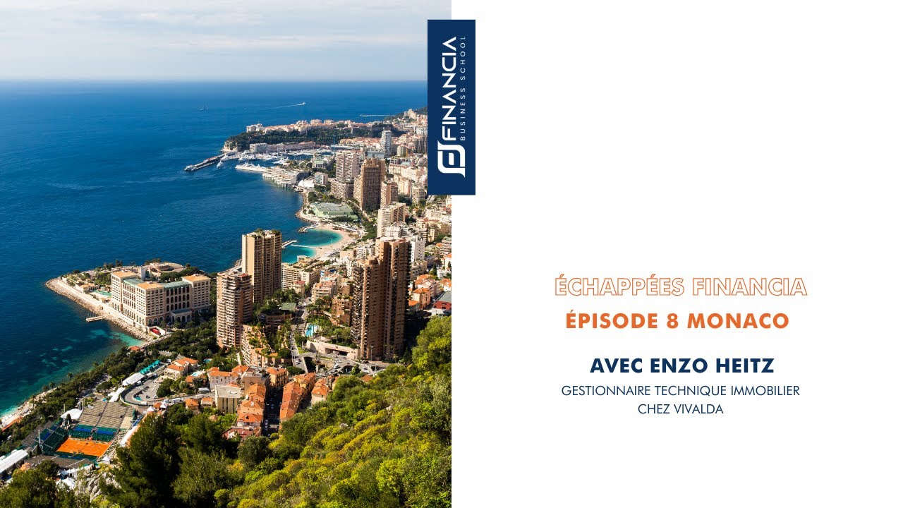Echappées Financia ... A la rencontre de ses alumni ... Episode 8 Monaco avec Enzo Heitz