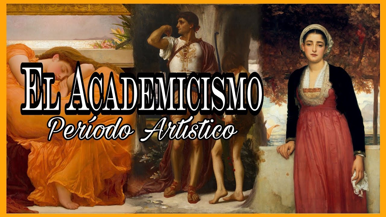 El academicismo, historia, contexto artistas y obras
