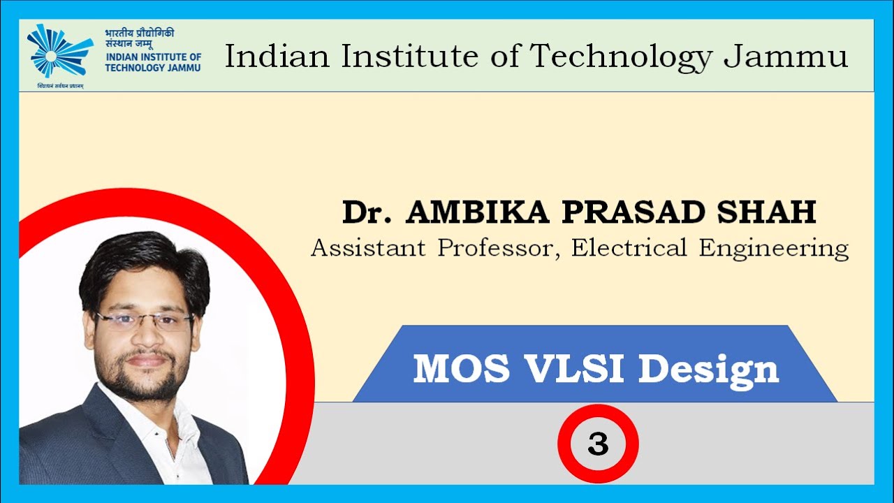 Lecture 3: Moore's Law | MOS VLSI Design | Dr. Ambika Prasad Shah | IIT Jammu