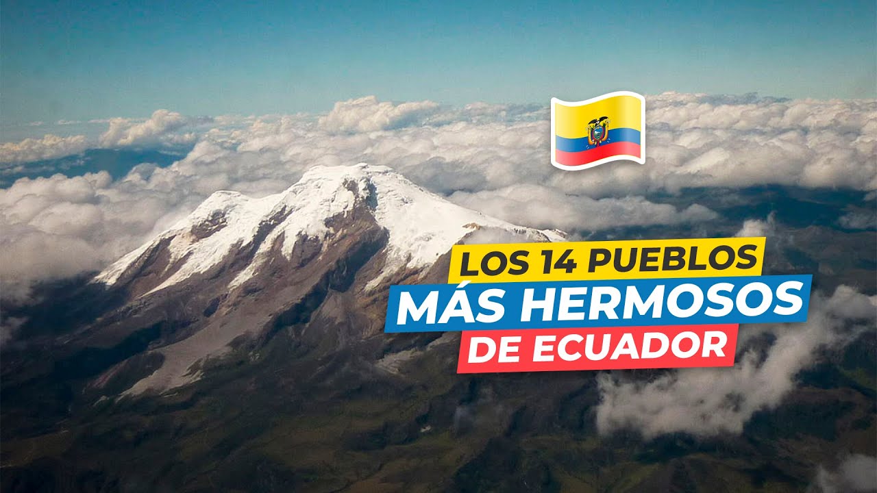 LOS 14 PUEBLOS MÁS HERMOSOS DE ECUADOR 2023😍🇪🇨