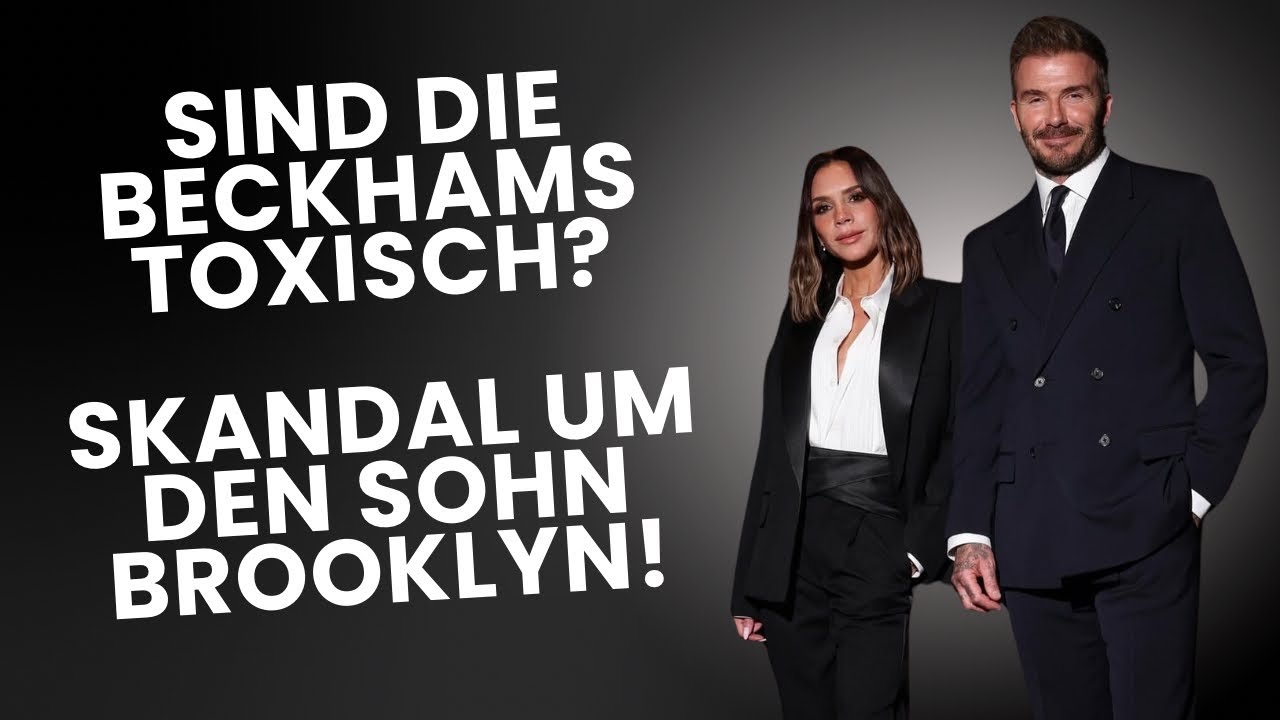 Sind die Beckhams toxisch? Skandal um den Sohn Brooklyn