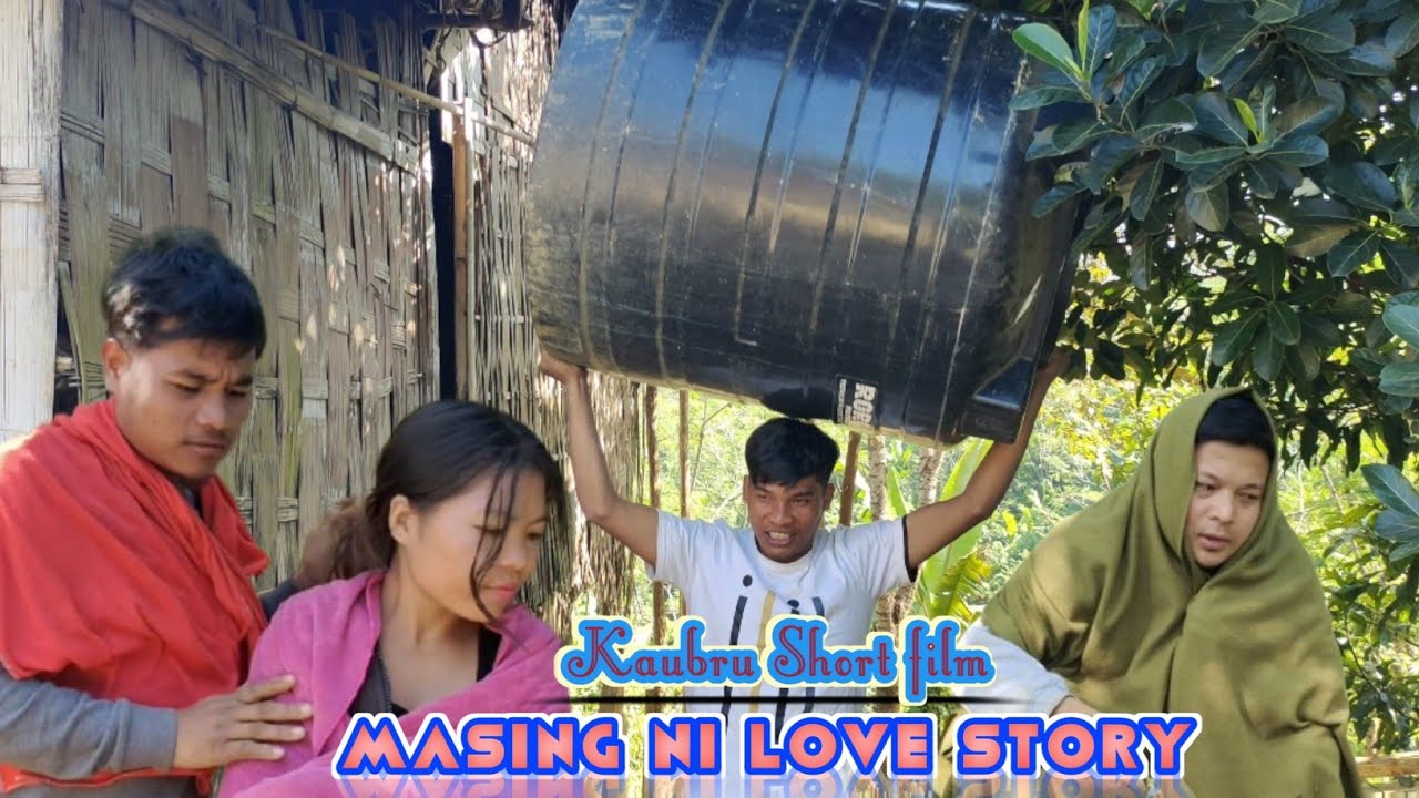 Masing Ni Love Story | Kaubru Short Film