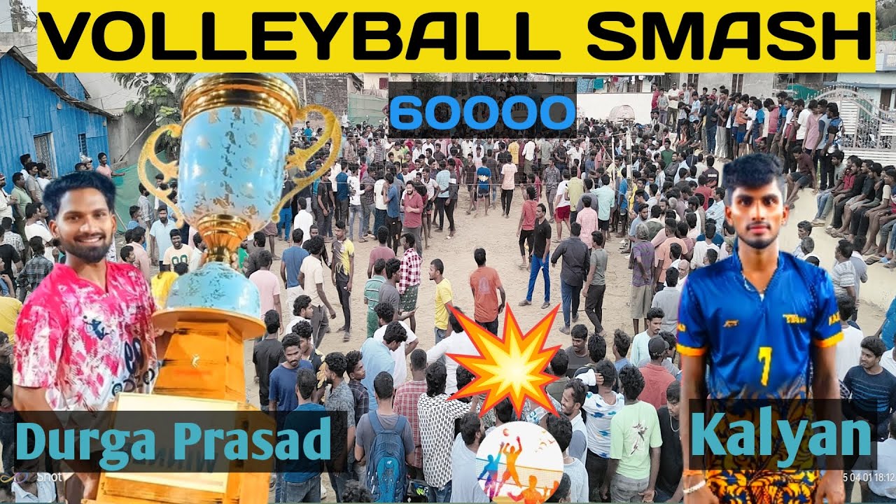 VOLLEYBALL SMASH  | DURGA PRASAD 🆚 KALYAN | 60000
