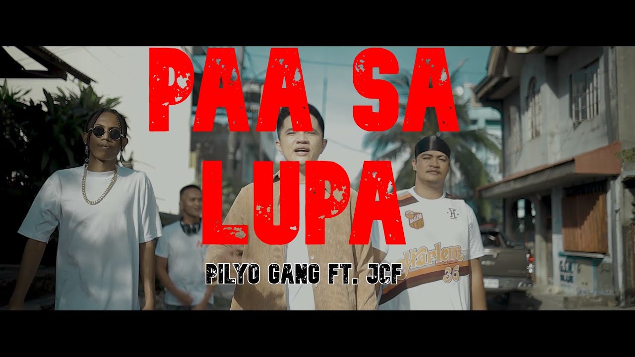 Paa Sa Lupa - Pilyo Gang Ft. JCF