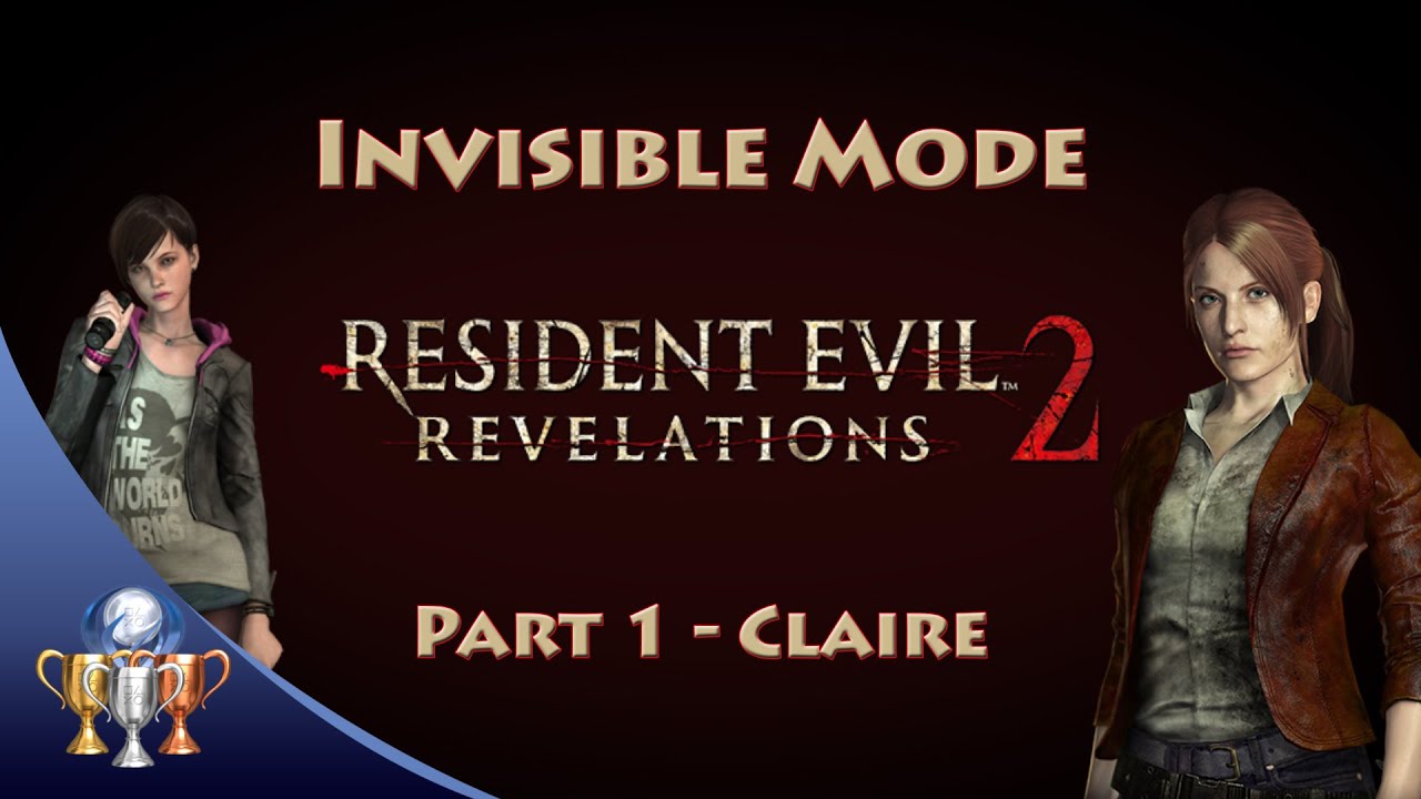 Resident Evil Revelations 2 ► Episode 1 - Claire & Moira - INVISIBLE Mode Walkthrough