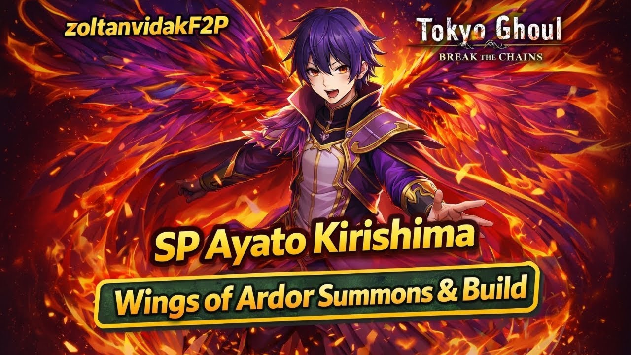 SP Ayato Kirishima Wings of Ardor Summons & Build - Tokyo Ghoul Break The Chains