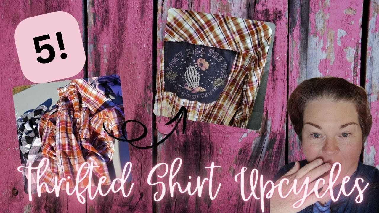 Thrifted Flannel Shirt Upcycles!