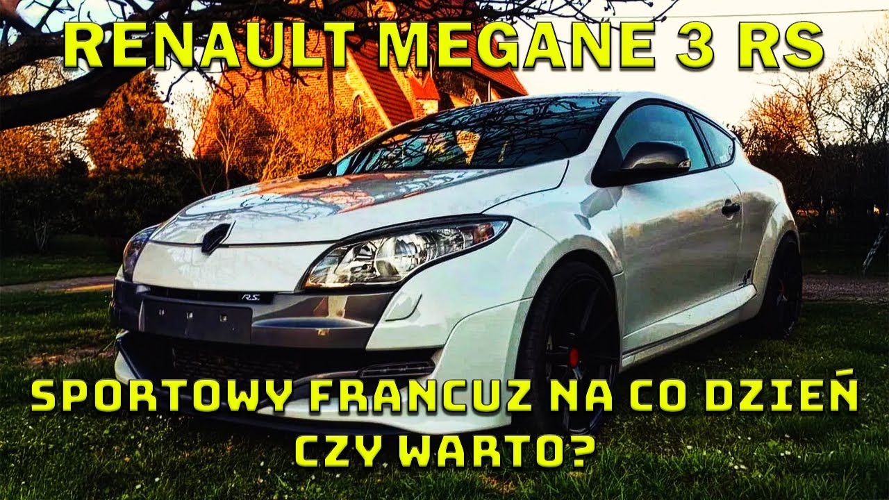 RENAULT MEGANE 3 RS 2.0 TCE - SPORTOWY FRANCUZ NA CO DZIEŃ - CZY WARTO? - Z PASJI DO MOTORYZACJI