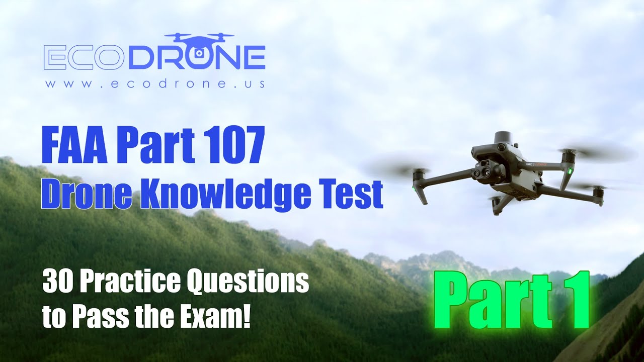 Part 1 | FAA Part 107 Drone Knowledge Test &ndash; 30 Practice Questions to Pass the Exam!