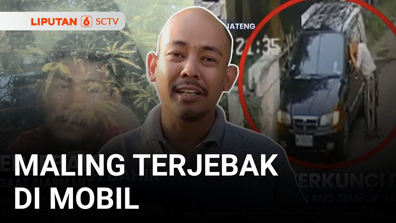Maling Incar Barang Berharga di Dalam Mobil, Berujung Terkunci | Liputan 6