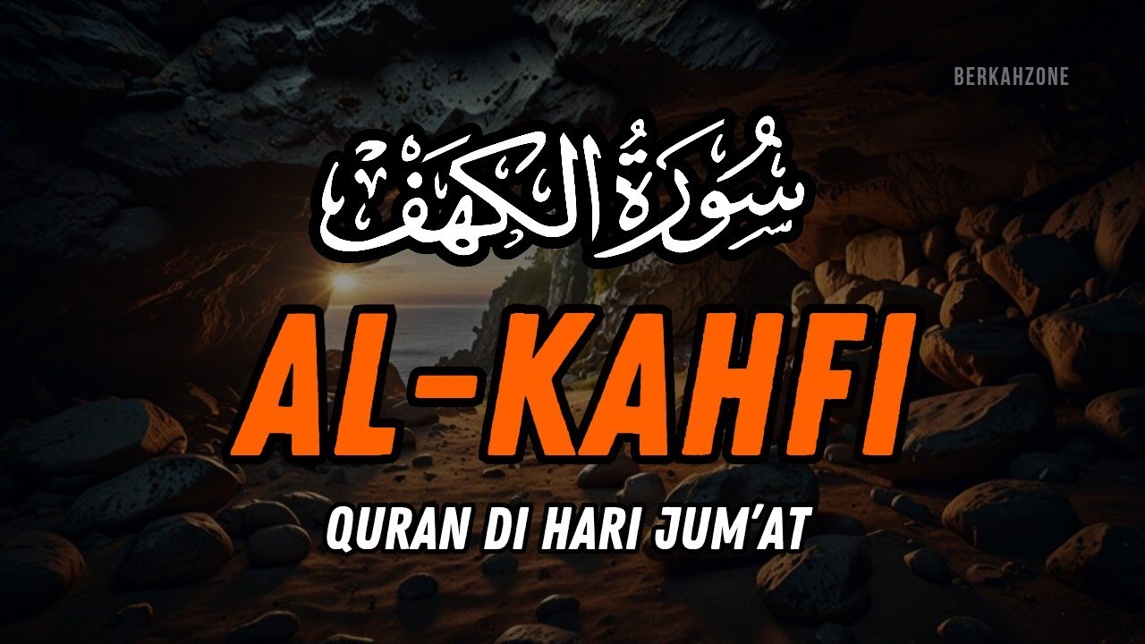 SURAH ALKAHFI Jumat Berkah | Ngaji Merdu Murottal AlQuran Surah Al Kahfi Full-Ahmad Shalabi