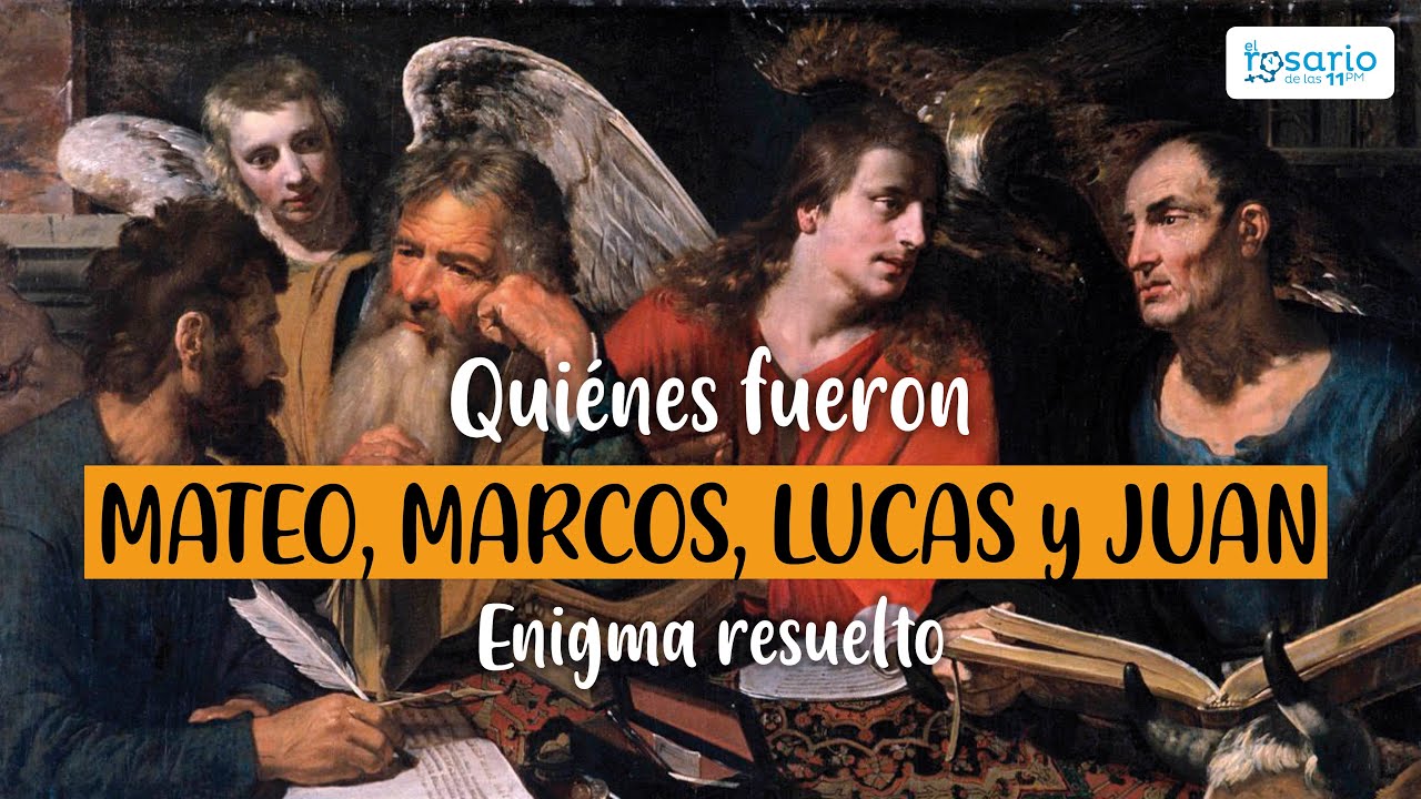 ENIGMA RESUELTO: ¿Quiénes fueron MATEO, MARCOS, LUCAS y JUAN?