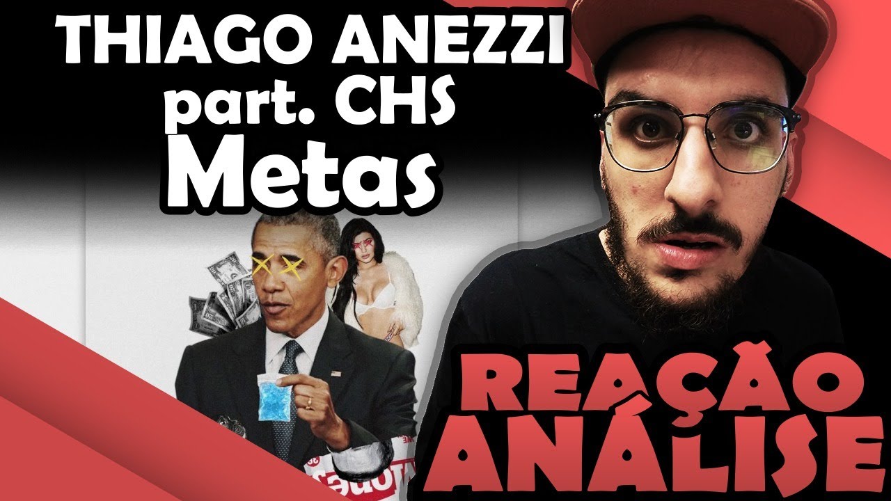Thiago Anezzi - Metas Part. Chs [Rea&ccedil;&atilde;o/ An&aacute;lise]
