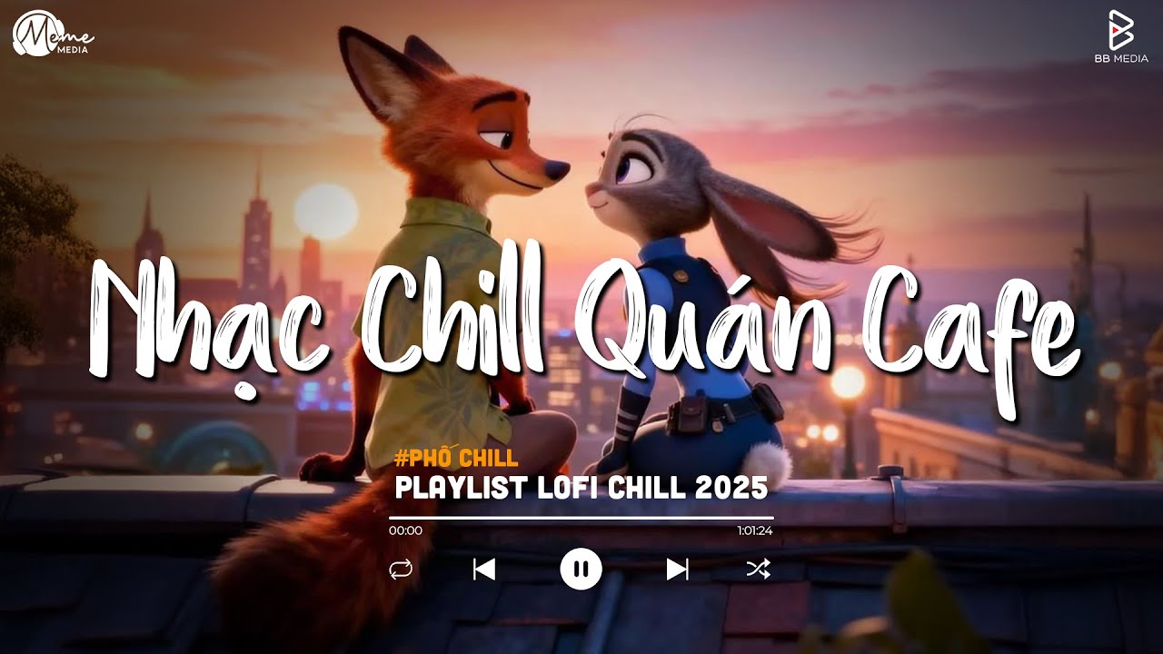 Nhạc Chill Quán Cafe - Những Ca Khúc Lofi Nhẹ Nhàng Hay Nhất Dành Cho Quán Cafe - Nhạc Lofi 2025