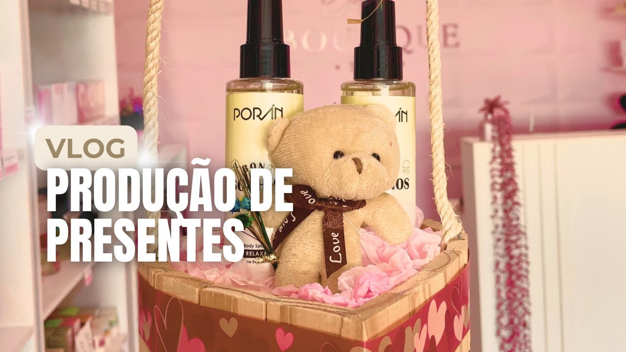 VLOG | PRODUÇÃO DE CESTA E PRESENTES