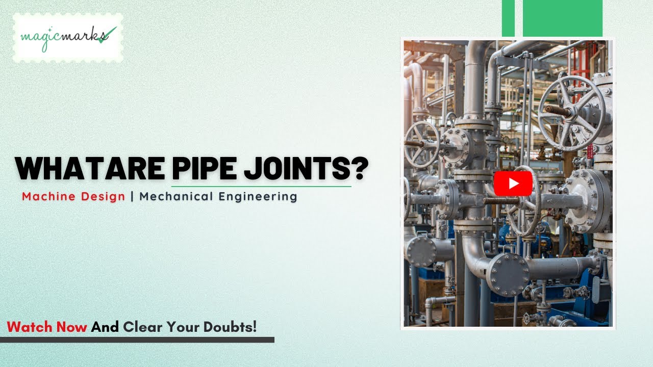 What are Pipe Joints? | Machine Design