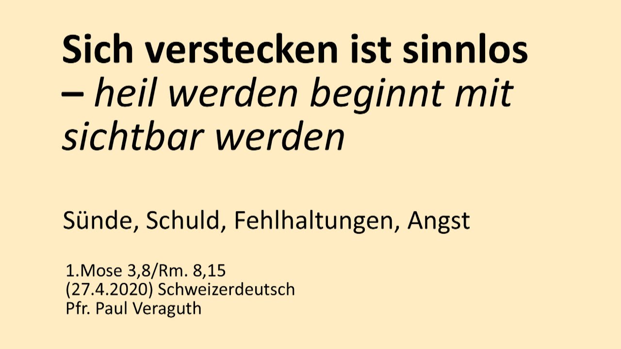 Sich verstecken ist sinnlos &ndash; heil werden beginnt mit sichtbar werden (S&uuml;nde, Schuld, Angst)