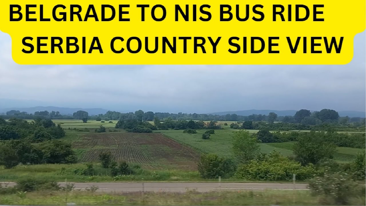 BELGRADE TO NIS BUS RIDE ( SIDE VIEW - COUNTRYSIDE) | SERBIA - 25 | BINU