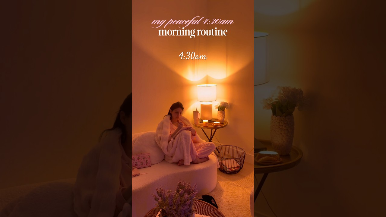 my peaceful 4:30am morning routine ☀️