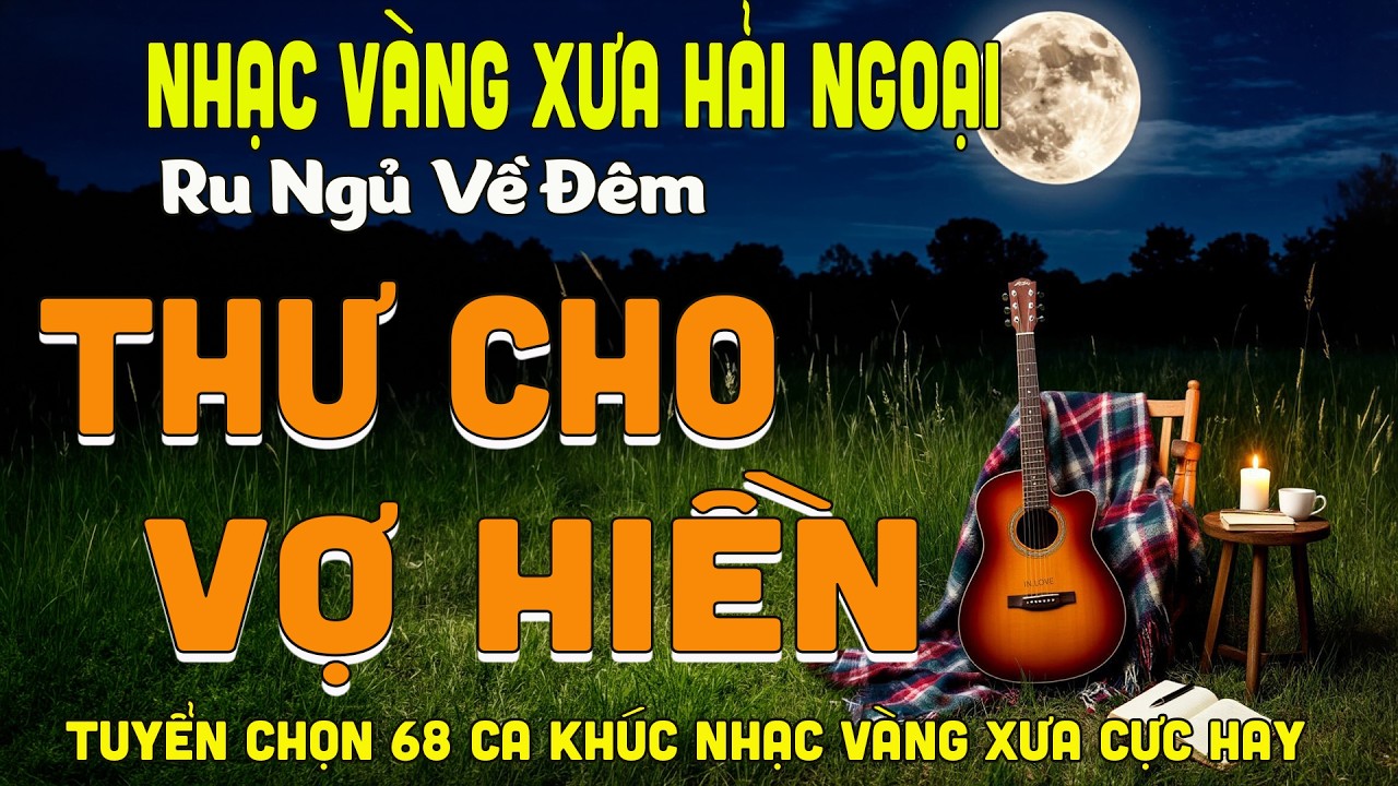 THƯ CHO VỢ HIỀN➤LK BOLERO DIỄN QUÂN ĐỘC LẠ HAY NHẤT 2026, Nhạc Vàng Xưa Nghe CỰC ÊM TAI
