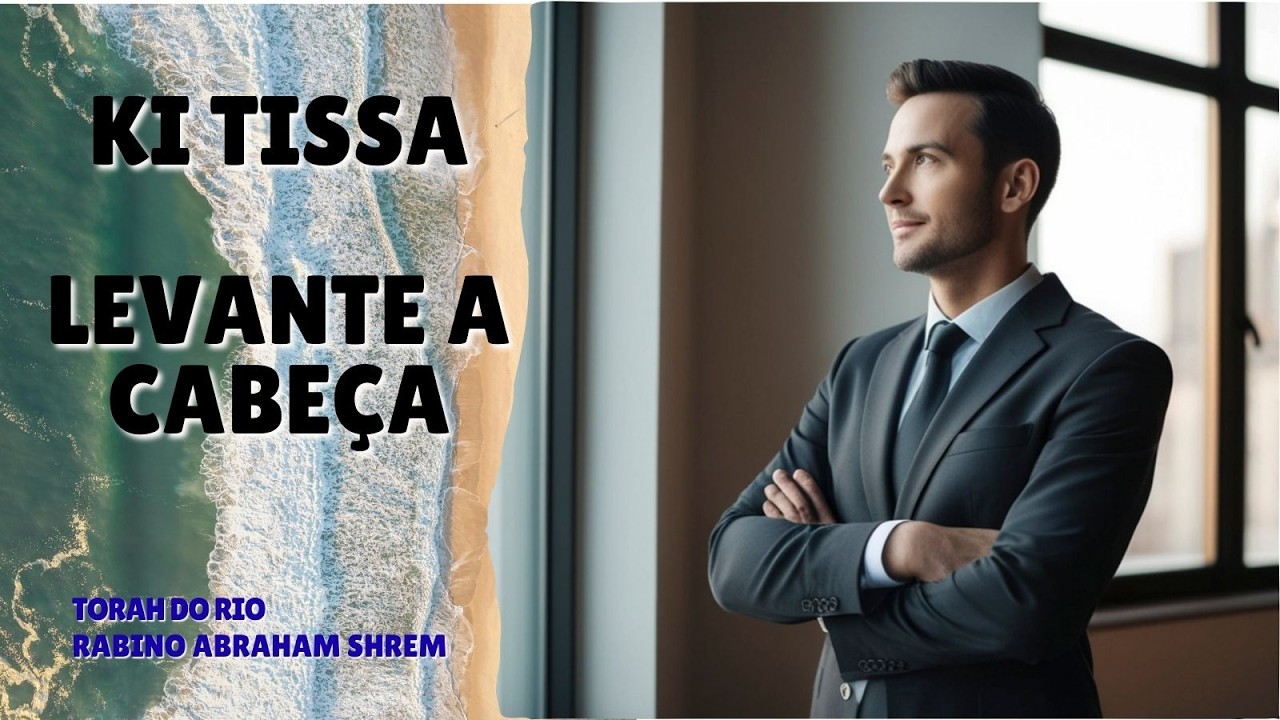 Parashat Ki Tissa - Levante a cabeça - Rabino Abraham Shrem - Hidabroot Brasil (2026)