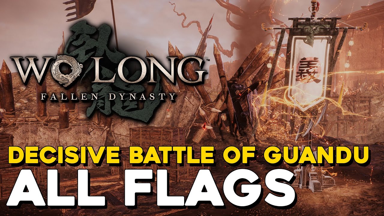 Wo Long Decisive Battle Of Guandu All Flag Locations (All Battle Flags & Marking Flags)