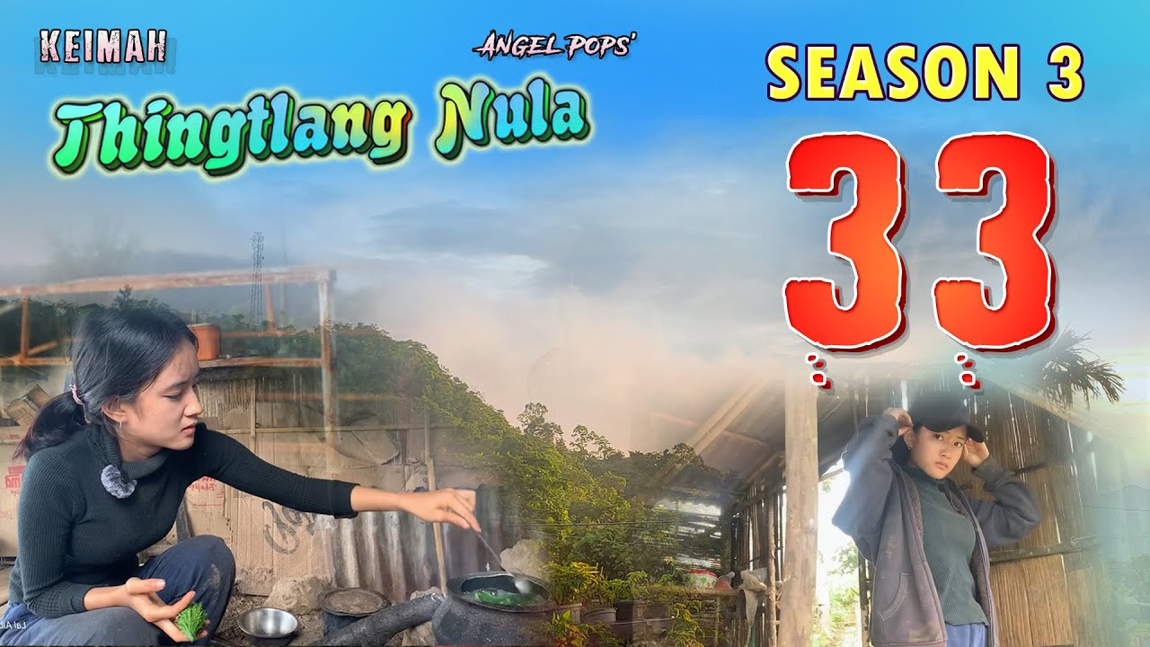 Keimah Thingtlang Nula S3 - (Epi 33)