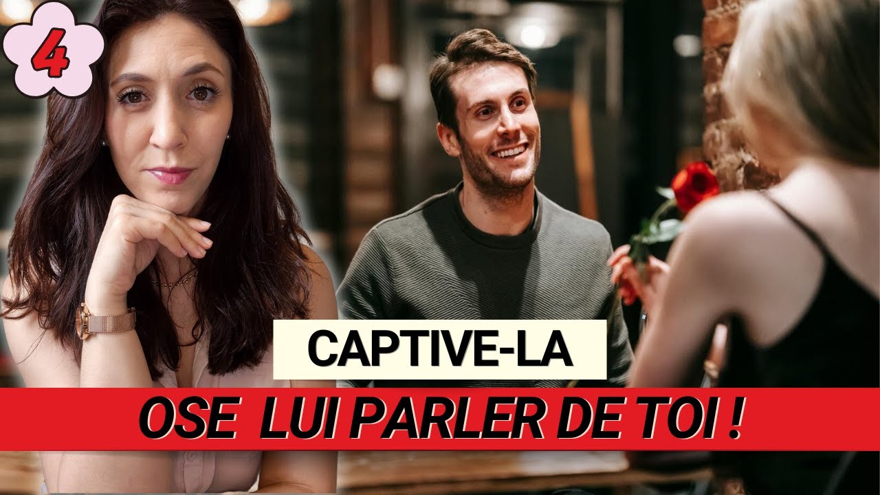 Séduire en parlant de soi : 4 clés pour réussir ton rendez-vous