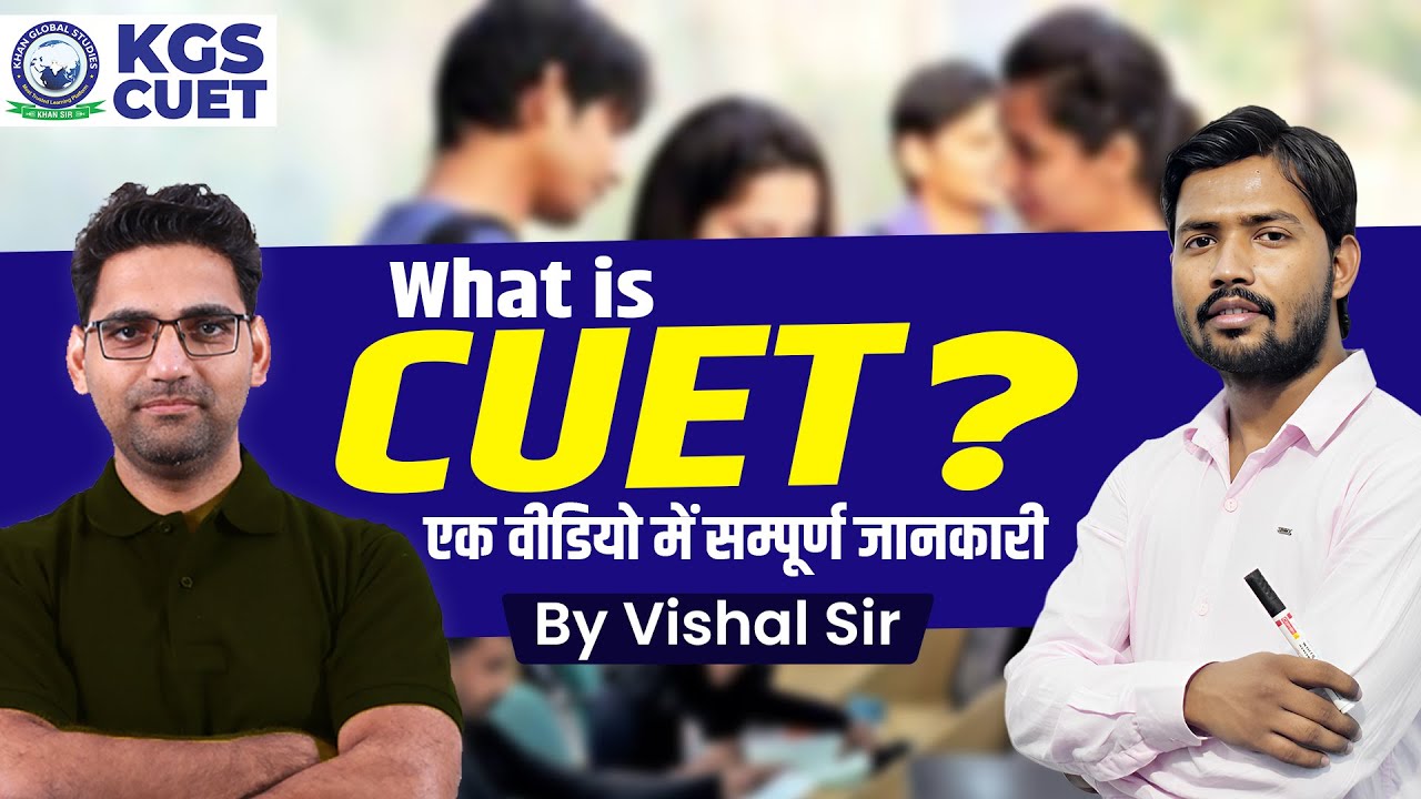 Everything about CUET Exam || Complete information in one video || By Vishal Sir #cuet #kgs